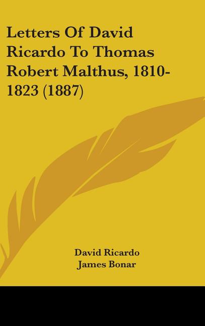 Letters Of David Ricardo To Thomas Robert Malthus, 1810-1823 (1887) - Ingram