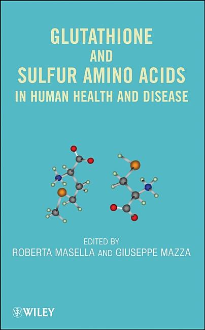 Glutathione and Sulfur Amino Acids in Human Health and Disease - Ingram