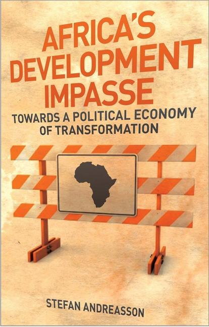 Africa's Development Impasse: Rethinking the Political Economy of Transformation - Ingram