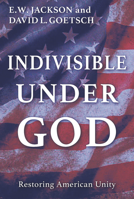 Indivisible Under God: Restoring American Unity - Ingram