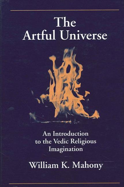 Artful Universe: An Introduction to the Vedic Religious Imagination - Ingram