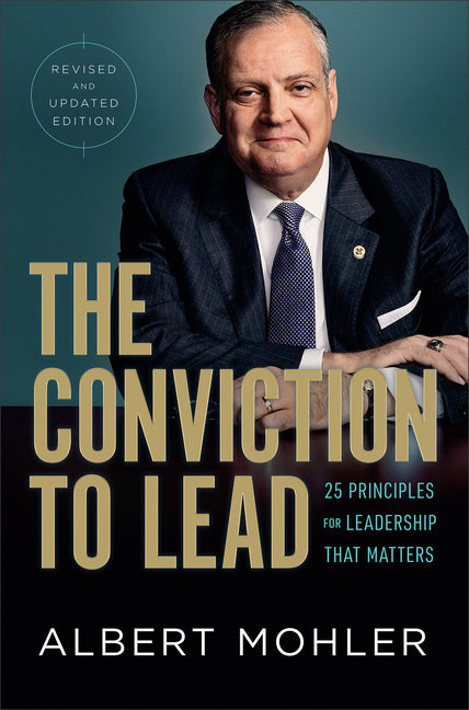 Conviction to Lead: 25 Principles for Leadership That Matters (Revised and Updated) - Ingram
