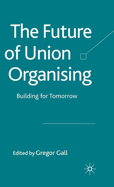 Future of Union Organising: Building for Tomorrow (2009) - Ingram