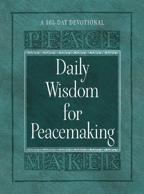 Daily Wisdom for Peacemaking: A 365-Day Devotional - Ingram