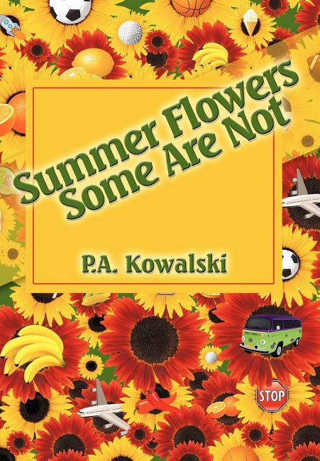 Summer Flowers Some Are Not - Ingram
