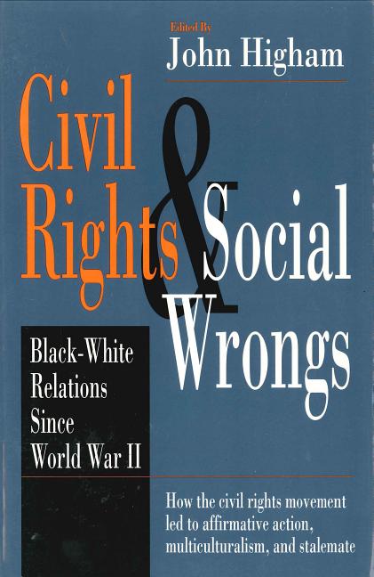 Civil Rights and Social Wrongs: Black-White Relations Since World War II - Ingram