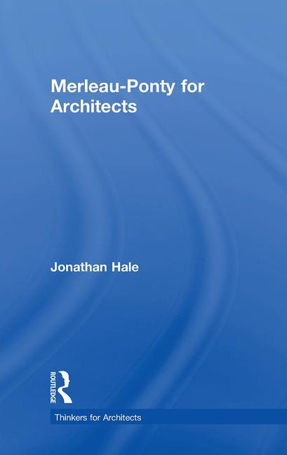Merleau-Ponty for Architects - Ingram