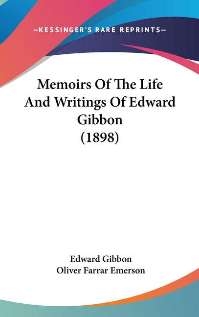Memoirs Of The Life And Writings Of Edward Gibbon (1898) - Ingram