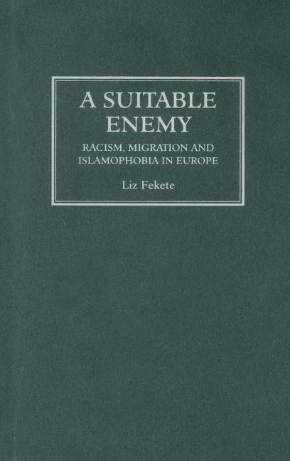 Suitable Enemy: Racism, Migration and Islamophobia in Europe - Ingram