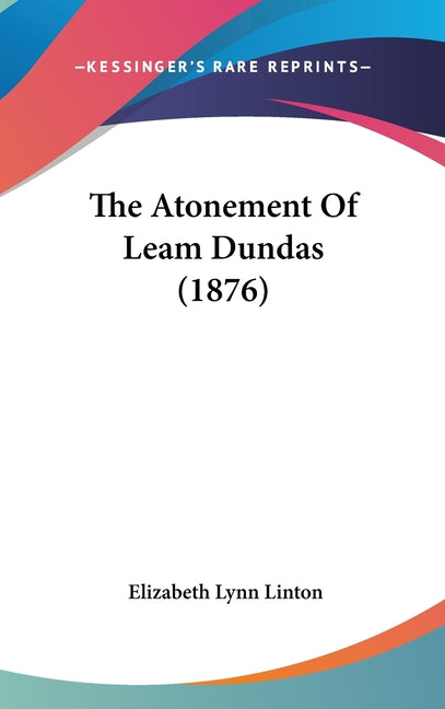 Atonement Of Leam Dundas (1876) - Ingram