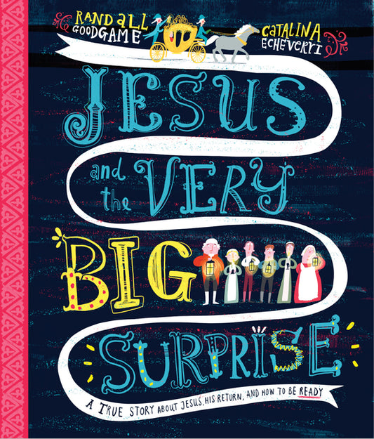 Jesus and the Very Big Surprise Storybook: A True Story about Jesus, His Return, and How to Be Ready - Ingram