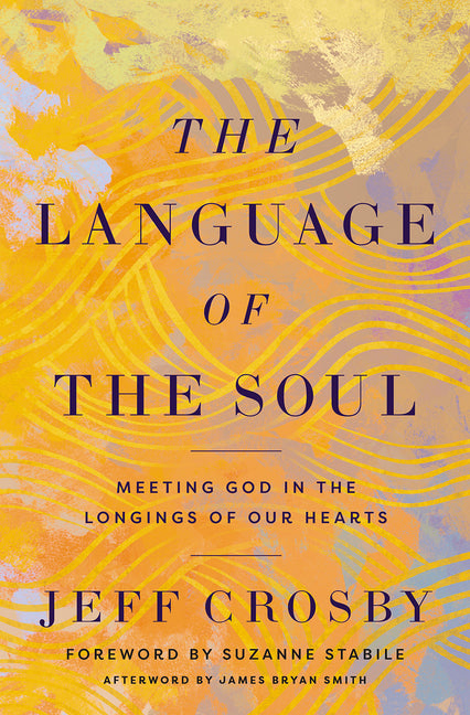 Language of the Soul: Meeting God in the Longings of Our Hearts - Ingram