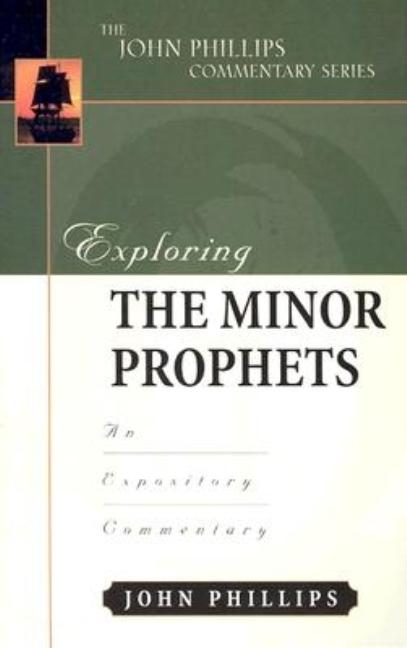 Exploring the Minor Prophets: An Expository Commentary - Ingram