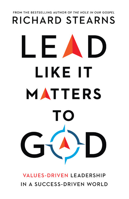 Lead Like It Matters to God: Values-Driven Leadership in a Success-Driven World - Ingram