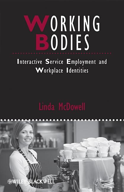 Working Bodies: Interactive Service Employment and Workplace Identities - Ingram