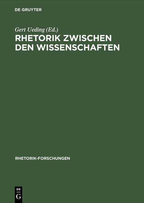 Rhetorik Zwischen Den Wissenschaften: Geschichte, System, PRAXIS ALS Probleme Des Historischen Wörterbuchs Der Rhetorik (Reprint 2013) - Ingram
