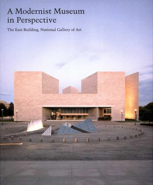 Modernist Museum in Perspective: The East Building, National Gallery of Art - Ingram