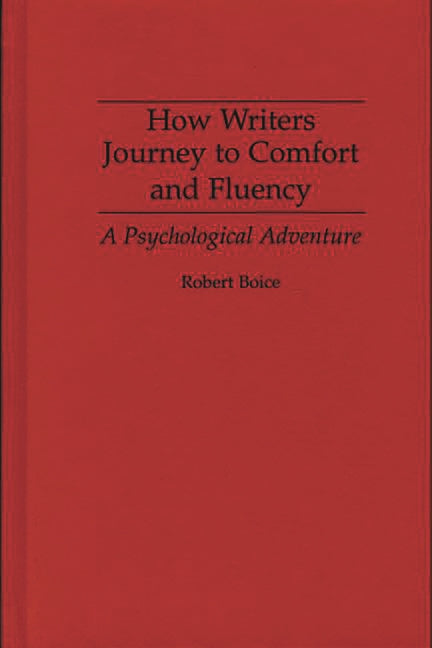 How Writers Journey to Comfort and Fluency: A Psychological Adventure - Ingram