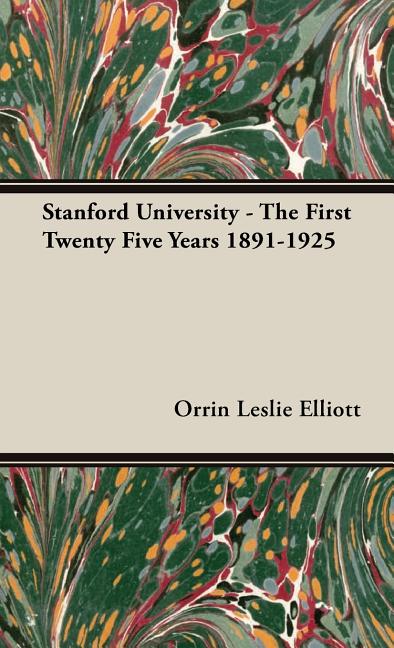 Stanford University - The First Twenty Five Years 1891-1925 - Ingram