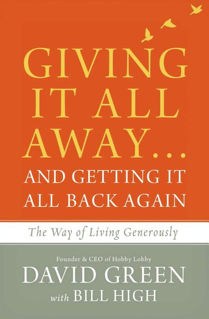Giving It All Away...and Getting It All Back Again: The Way of Living Generously - Ingram