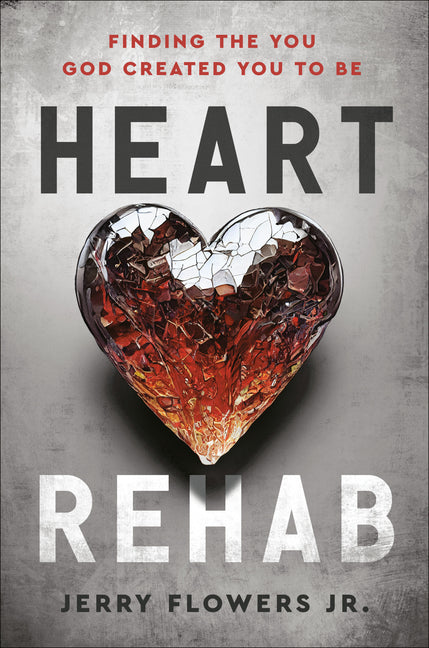 Heart Rehab: Finding the You God Created You to Be - Ingram