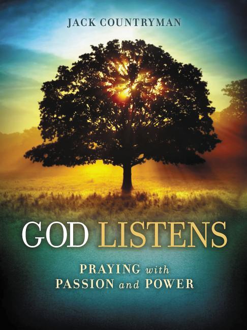 God Listens: Praying with Passion and Power - Ingram