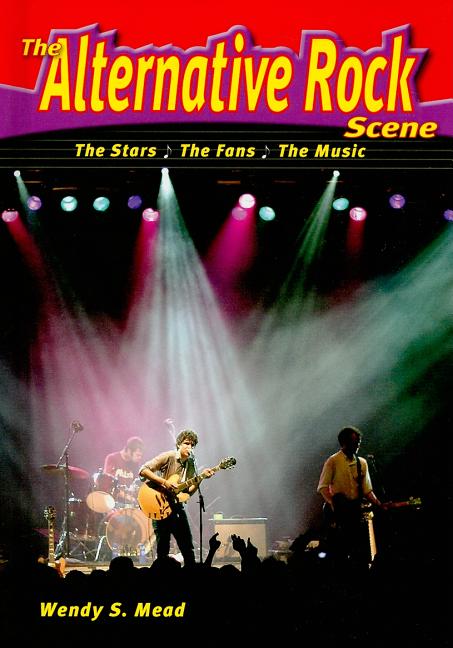 Alternative Rock Scene: The Stars, the Fans, the Music - Ingram