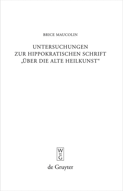 Untersuchungen Zur Hippokratischen Schrift Über Die Alte Heilkunst - Ingram