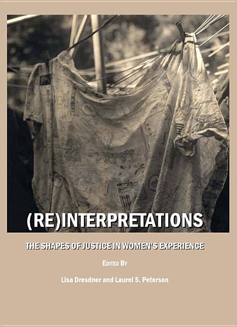 (Re)Interpretations: The Shapes of Justice in Womenâ (Tm)S Experience - Ingram