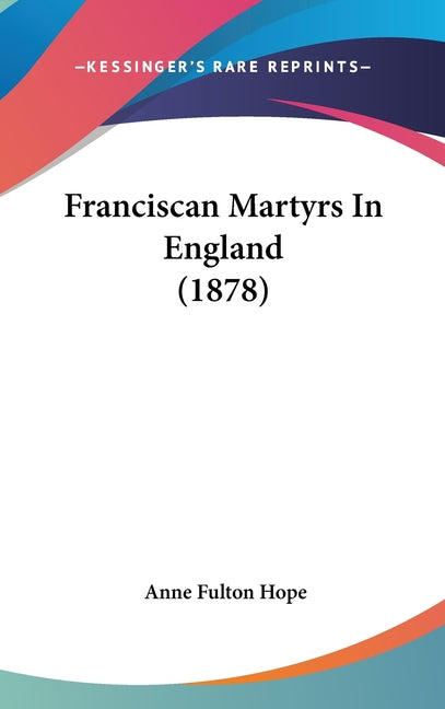 Franciscan Martyrs In England (1878) - Ingram