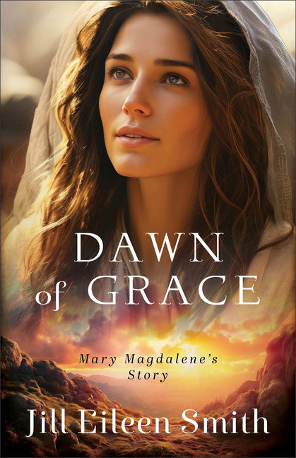 Dawn of Grace: Mary Magdalene's Story - Ingram