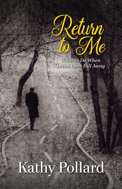 Return to Me: What to Do When Loved Ones Fall Away (Revised) - Ingram