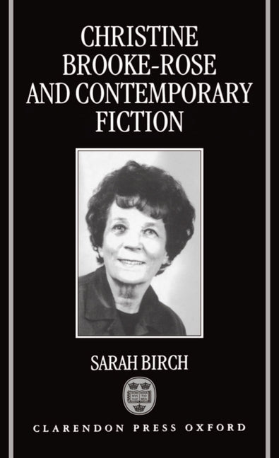 Christine Brooke-Rose and Contemporary Fiction - Ingram