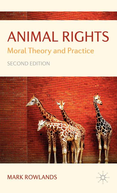 Animal Rights: Moral Theory and Practice (2009) - Ingram