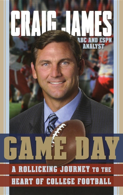 Game Day: A Rollicking Journey to the Heart of College Football - Ingram