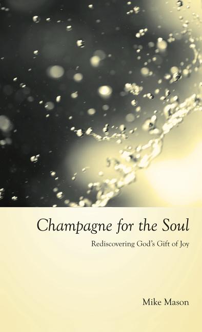 Champagne for the Soul: Celebrating God's Gift of Joy - Ingram