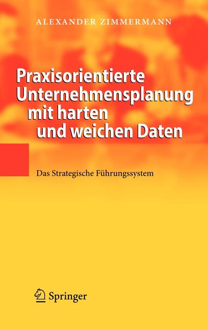 Praxisorientierte Unternehmensplanung Mit Harten Und Weichen Daten: Das Strategische Führungssystem (2010) - Ingram