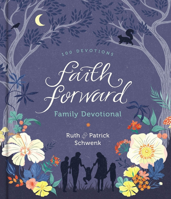 Faith Forward Family Devotional: 100 Daily Bible Devotions to Help Kids, Teens, and Parents Study Scripture and Grow Closer to God (with Prayer and Di - Ingram