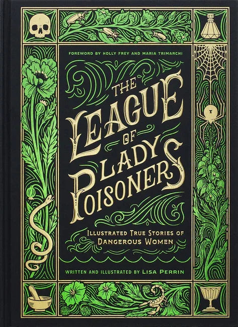 League of Lady Poisoners: Illustrated True Stories of Dangerous Women - stevensbooks