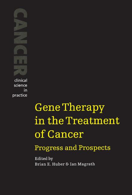 Gene Therapy in the Treatment of Cancer: Progress and Prospects - Ingram