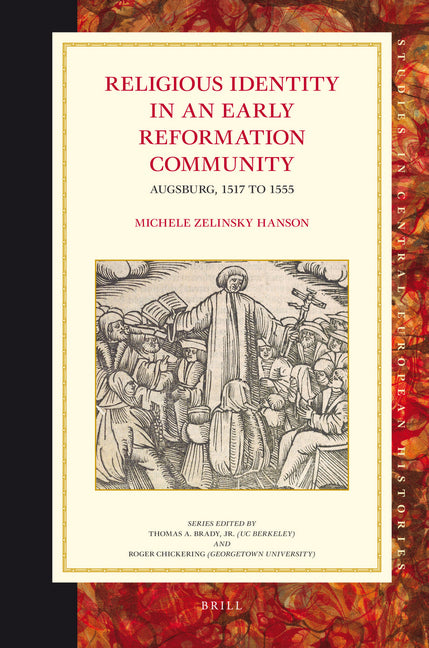 Religious Identity in an Early Reformation Community: Augsburg, 1517 to 1555 - Ingram