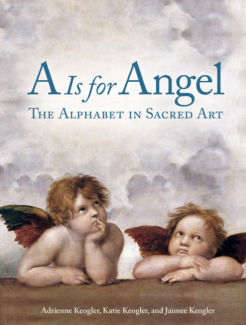 A is for Angel: The Alphabet in Sacred Art - Ingram