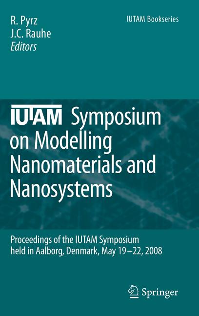 Iutam Symposium on Modelling Nanomaterials and Nanosystems: Proceedings of the Iutam Symposium Held in Aalborg, Denmark, 19-22 May, 2008 (2009) - Ingram