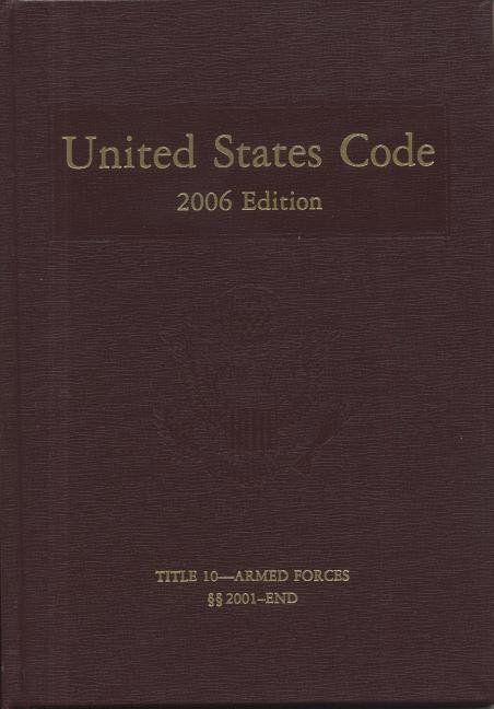 United States Code, 2006, V. 5, Title 10, Armed Forces, Section 2001 to End - Ingram