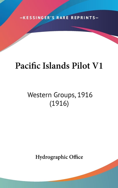 Pacific Islands Pilot V1: Western Groups, 1916 (1916) - Ingram