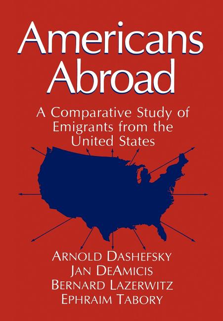 Americans Abroad: A Comparative Study of Emigrants from the United States (1992) - Ingram