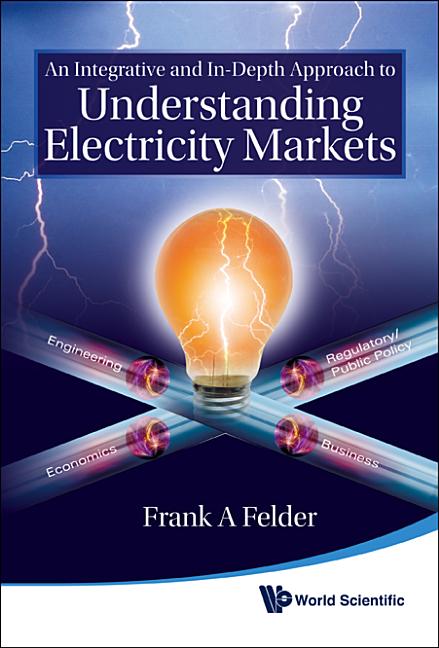 Integrative and In-Depth Approach to Understanding Electricity Markets - Ingram