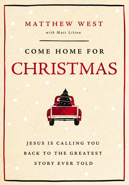 Come Home for Christmas: Jesus Is Calling You Back to the Greatest Story Ever Told - Ingram