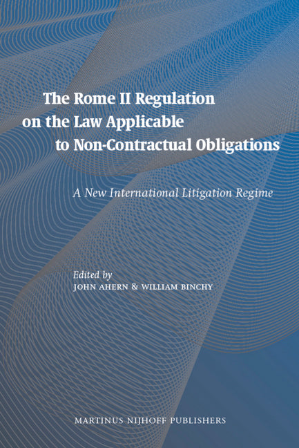 Rome II Regulation on the Law Applicable to Non-Contractual Obligations: A New International Litigation Regime - Ingram