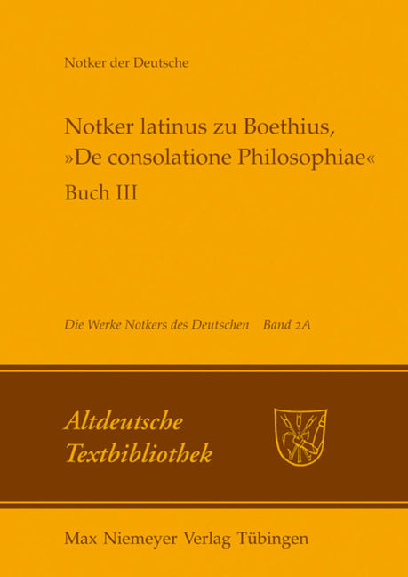 Notker Latinus Zu Boethius, »De Consolatione Philosophiae«: Buch III: Kommentar - Ingram